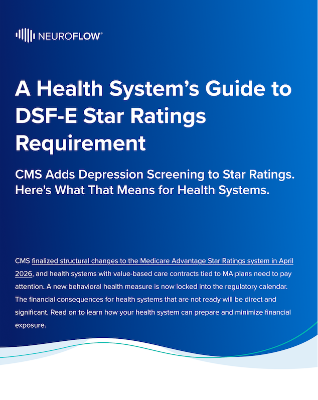 A Health System's Guide to DSF-E Star Ratings Requirement — NeuroFlow